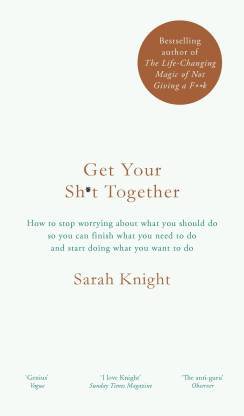 Get Your Sh*t Together – Sarah Knight
